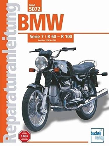 BMW Serie 7 / R 60 - R 100 1976-1980: R 60/7, R 75/7 (R 80/7), R 100/7 (R 100/T), R 100 S, R 100 RS (Reparaturanleitungen) von Bucheli Verlags AG